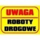 UWAGA ROBOTY DROGOWE